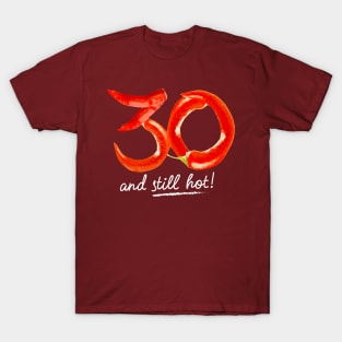 30th Birthday Gifts - 30 Years and still Hot T-Shirt